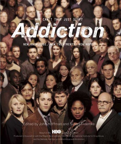 Addiction: Why Can't They Just Stop? cover