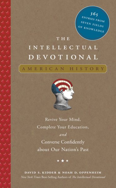 The Intellectual Devotional: American History: Revive Your Mind, Complete Your Education, and Converse Confidently about Our Nation's Past cover