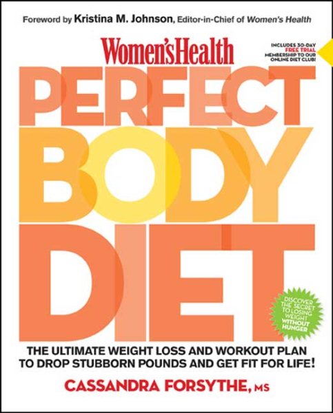Women's Health Perfect Body Diet: The Ultimate Weight Loss and Workout Plan to Drop Stubborn Pounds and Get Fit for Life cover
