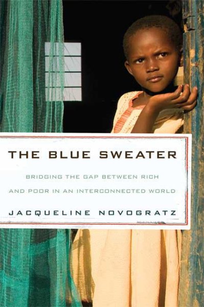 The Blue Sweater: Bridging the Gap Between Rich and Poor in an Interconnected World cover