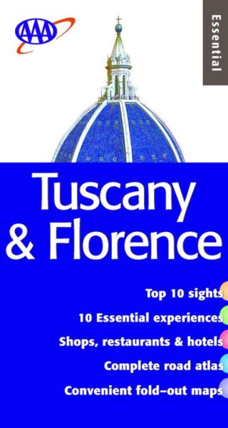 Tuscany & Florence Essential Guide (AAA Essential Guides: Florence & Tuscany)