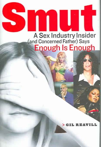 Smut: A Sex-Industry Insider (and Concerned Father) Says Enough is Enough cover