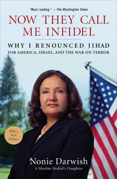 Now They Call Me Infidel: Why I Renounced Jihad for America, Israel, and the War on Terror cover