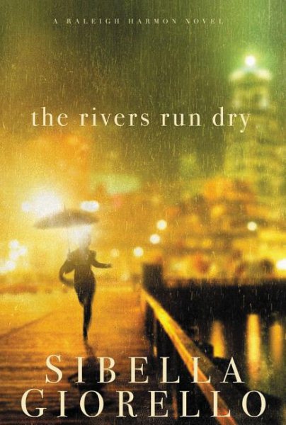 The Rivers Run Dry: A Raliegh Harmon Novel