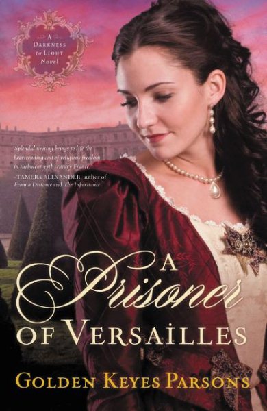 A Prisoner of Versailles (Darkness to Light Series) cover