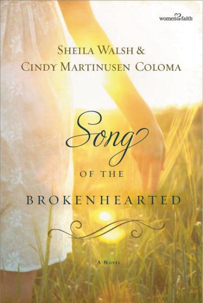 Song of the Brokenhearted (Women of Faith (Thomas Nelson)) cover