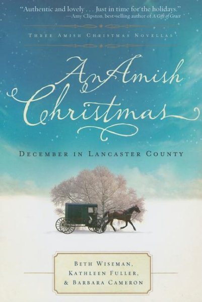 An Amish Christmas: A Choice to Forgive/A Miracle for Miriam/One Child (Inspirational Amish Christmas Romance Collection)