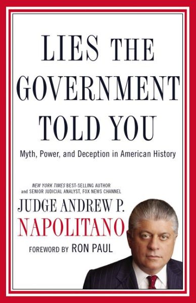 Lies the Government Told You: Myth, Power, and Deception in American History