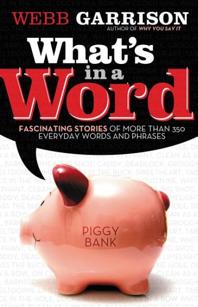 What's In a Word?: Fascinating Stories of More Than 350 Everyday Words and Phrases cover