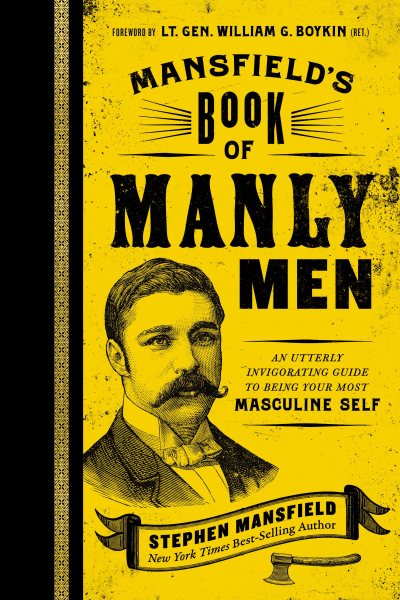 Mansfield's Book of Manly Men: An Utterly Invigorating Guide to Being Your Most Masculine Self cover