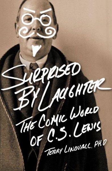 Terry Lindvall, Ph.d. , Surprised By Laughter: The Comic World of C.s. Lewis cover