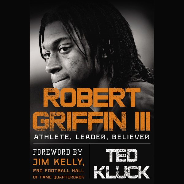 Robert Griffin III: Athlete, Leader, Believer cover