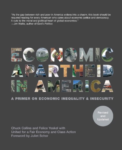 Economic Apartheid In America: A Primer on Economic Inequality & Insecurity, Revised and Updated Edition cover