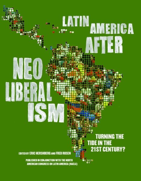 Latin America After Neoliberalism: Turning the Tide in the 21st Century? cover