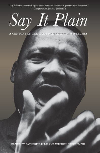 Say It Plain: A Century of Great African American Speeches cover