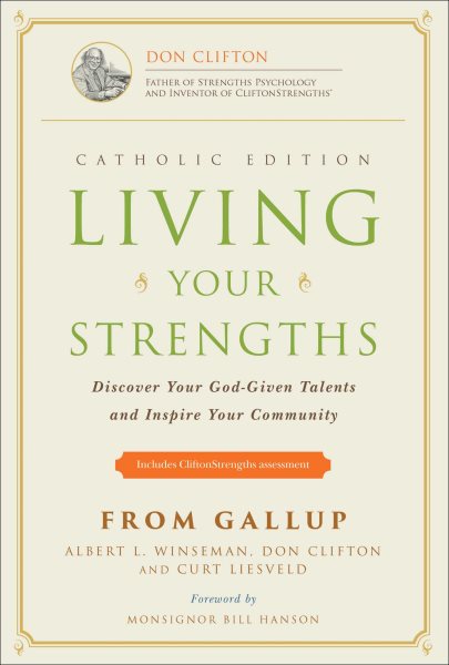 Living Your Strengths: Discover Your God-Given Talents, and Inspire Your Community cover