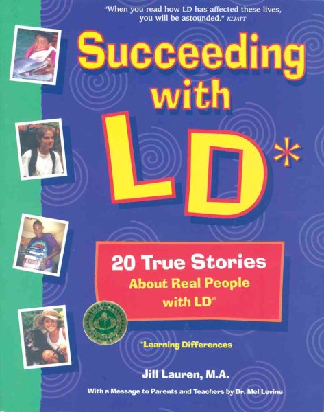 Succeeding With LD: True Stories About Real People With Ld