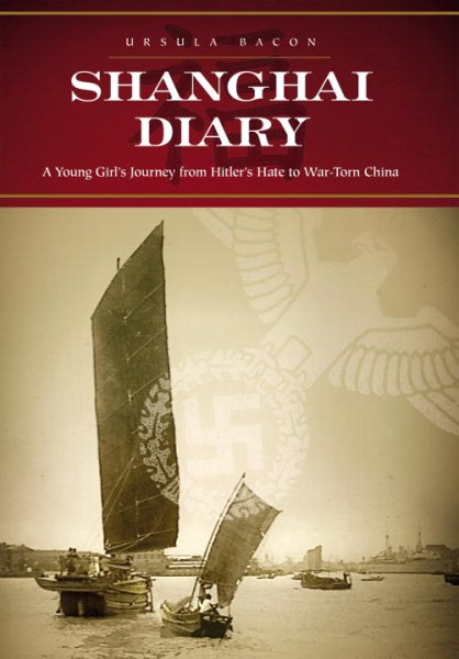 Shanghai Diary: A Young Girl's Journey from Hitler's Hate to War-Torn China cover