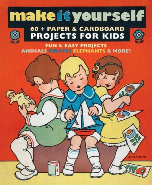 Make It Yourself: Paper & Cardboard Projects for Kids cover