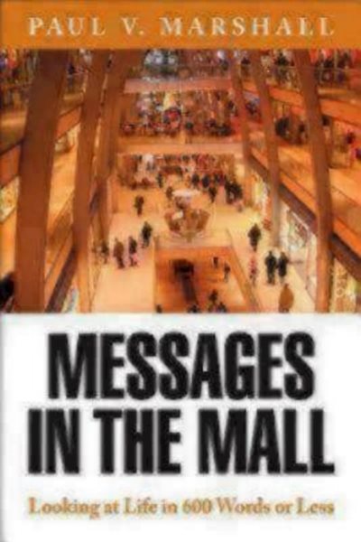 Messages in the Mall: Looking at Life in 600 Words or Less