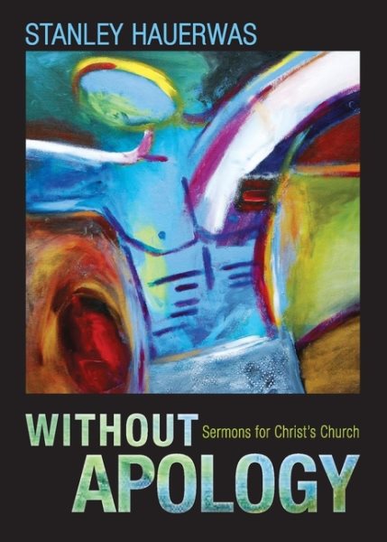 Without Apology: Sermons for Christ's Church cover