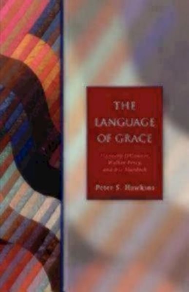 The Language of Grace: Flannery O'Connor, Walker Percy, and Iris Murdoch (Seabury Classics) (Seabury Classics S) cover