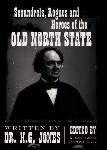 Scoundrels, Rogues and Heroes of the Old North State: Revised and Updated with New Stories and Images (American Chronicles) cover