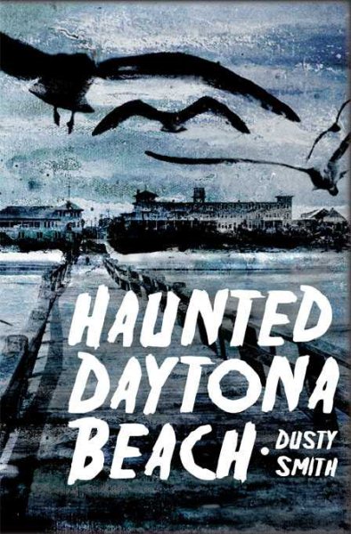 Haunted Daytona Beach (Haunted America)