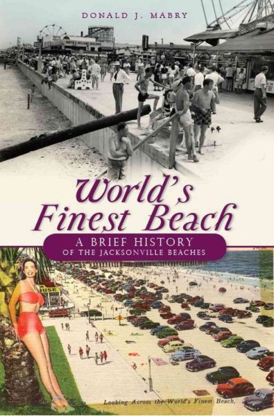World's Finest Beach: A Brief History of the Jacksonville Beaches cover