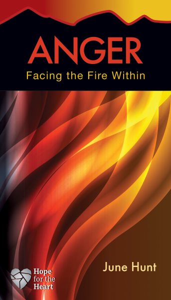Anger: Facing the Fire Within (Hope for the Heart) cover