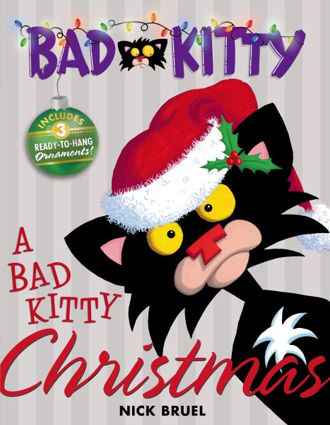 A Bad Kitty Christmas: Includes Three Ready-to-Hang Ornaments! cover