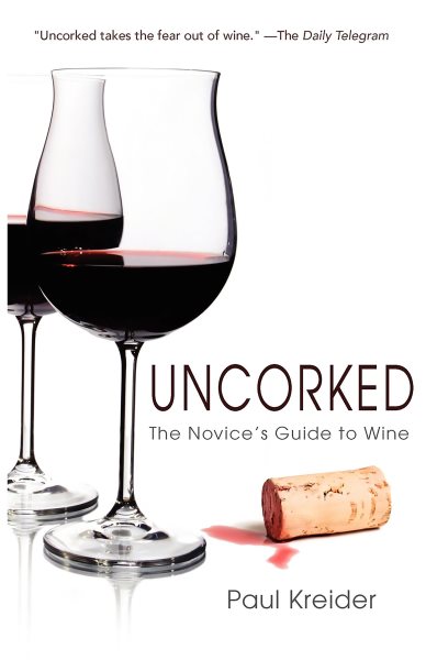 Uncorked: The Novice's Guide to Wine cover