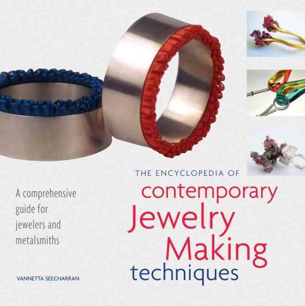 The Encyclopedia of Contemporary Jewelry Making Techniques cover