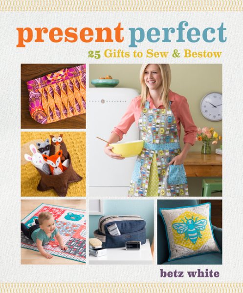 Present Perfect: 25 Gifts to Sew & Bestow cover