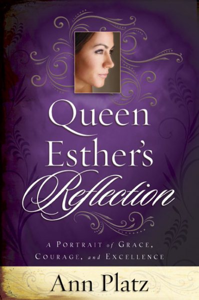 Queen Esther's Reflection: A Portrait of Grace, Courage and Excellence cover