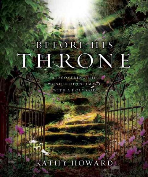 Before His Throne: Discovering the Wonder of Intimacy with a Holy God cover