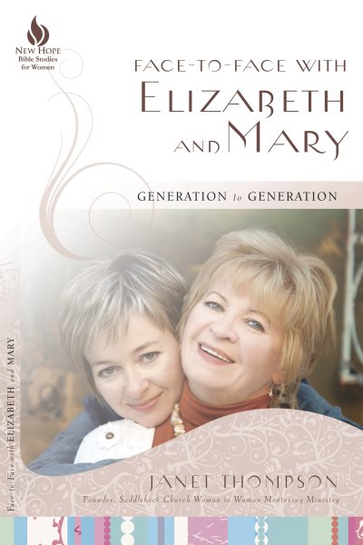 Face-to-Face with Elizabeth and Mary: Generation to Generation (New Hope Bible Studies for Women) cover
