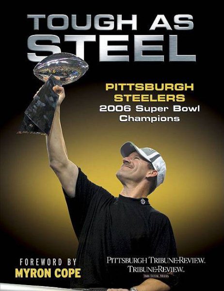 Tough as Steel: Pittsburgh Steelers: 2006 Super Bowl Champions cover