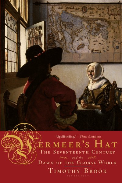 Vermeer's Hat: The Seventeenth Century and the Dawn of the Global World cover