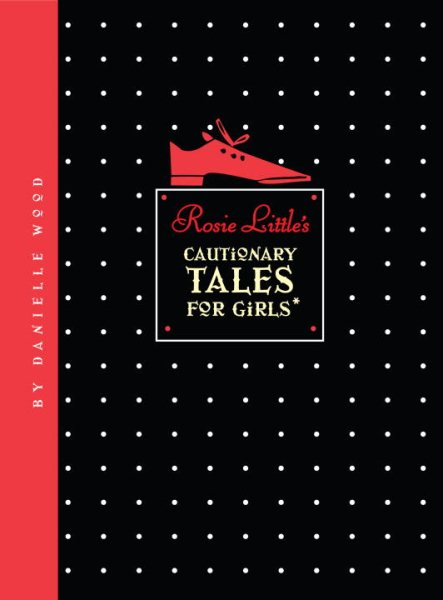 Rosie Little's Cautionary Tales for Girls cover