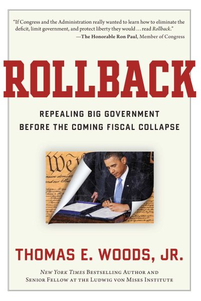 Rollback: Repealing Big Government Before the Coming Fiscal Collapse cover