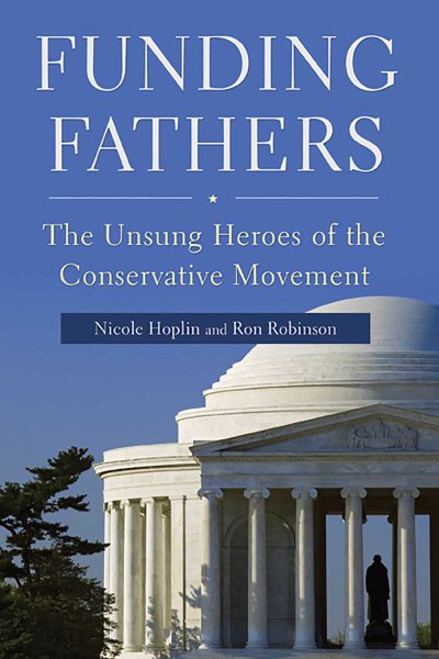 Funding Fathers: The Unsung Heroes of the Conservative Movement cover