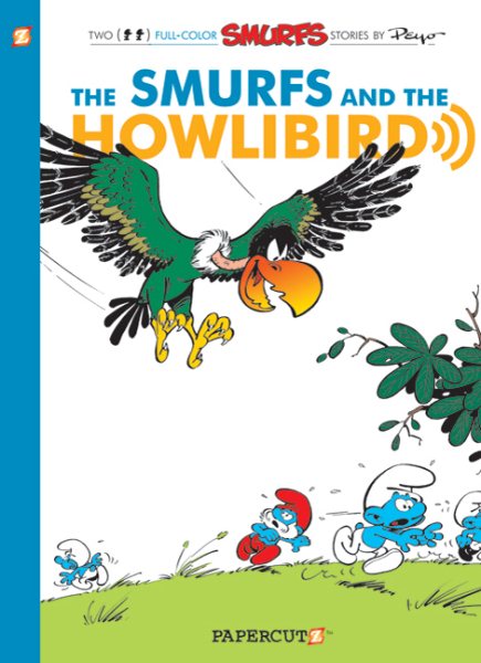 The Smurfs #6: Smurfs and the Howlibird: The Smurfs and the Howlibird (6) (The Smurfs Graphic Novels)