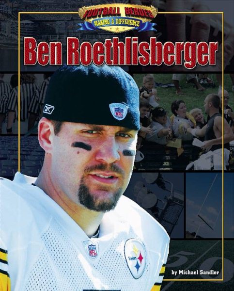 Ben Roethlisberger (Football Heroes Making a Difference)