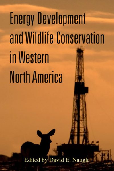 Energy Development and Wildlife Conservation in Western North America cover