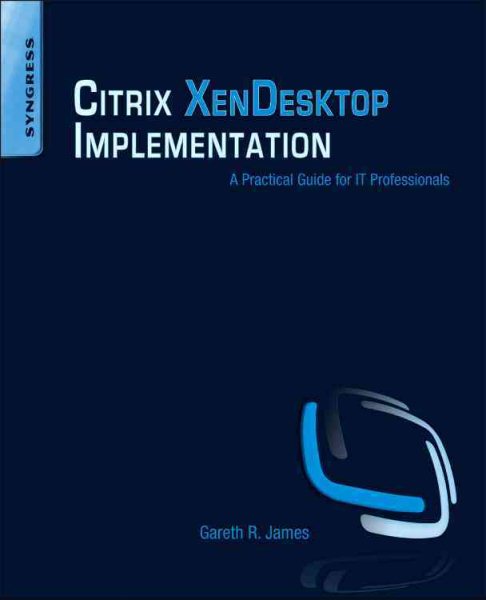 Citrix XenDesktop Implementation: A Practical Guide for IT Professionals cover