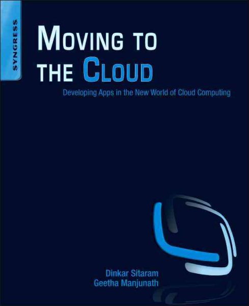 Moving To The Cloud: Developing Apps in the New World of Cloud Computing