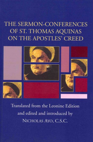 The Sermon-Conferences of St. Thomas Aquinas on the Apostles' Creed cover