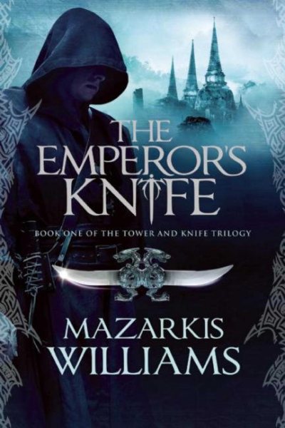Emperor's Knife: Book One of the Tower and Knife Trilogy