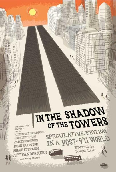 In the Shadow of the Towers: Speculative Fiction in a Post-9/11 World cover